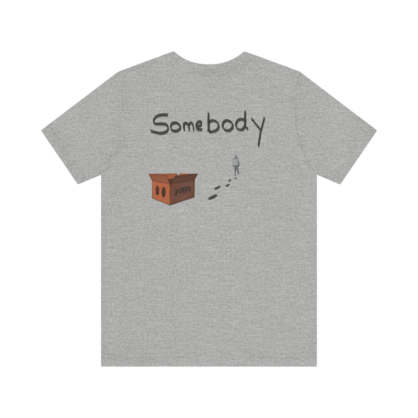 Someone without the box - Unisex Jersey Short Sleeve Tee