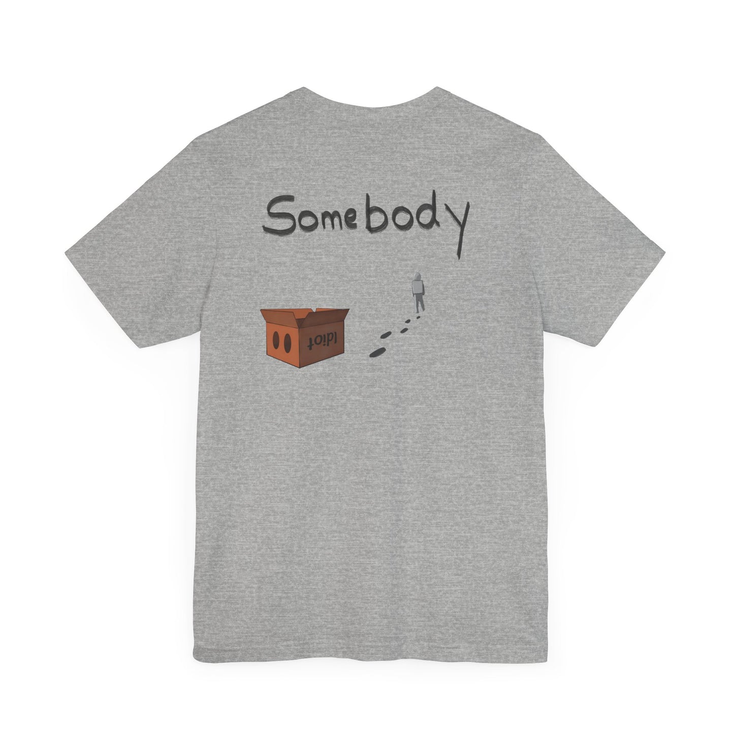 Someone without the box - Unisex Jersey Short Sleeve Tee