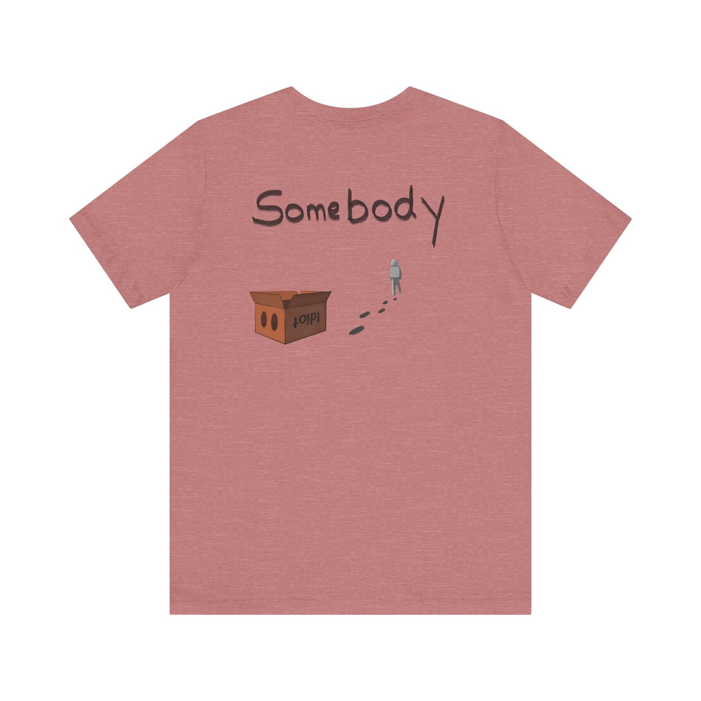 Someone without the box - Unisex Jersey Short Sleeve Tee